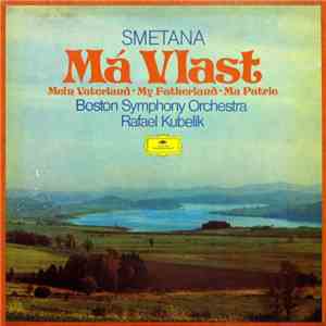 Smetana - Boston Symphony Orchestra, Rafael Kubelik - Má Vlast