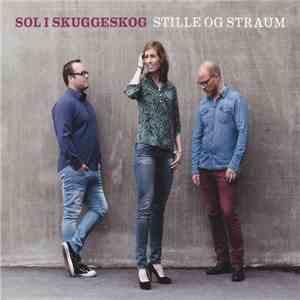 Sol I Skuggeskog - Stille Og Straum