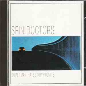 Spin Doctors - Superman Hates Kryptonite