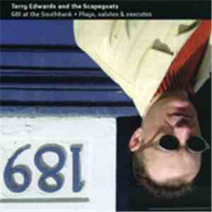 Terry Edwards And The Scapegoats - 681 At The Southbank + Plays, Salutes &  ...