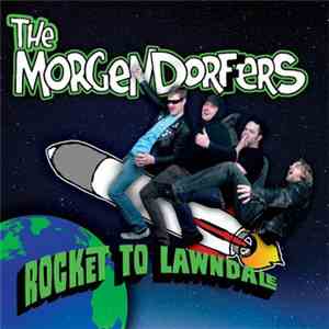 The Morgendorffers - Rocket To Lawndale