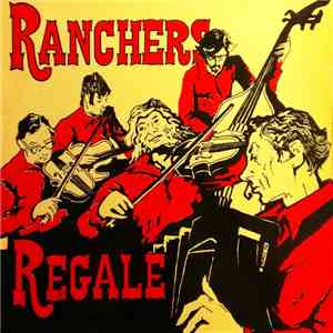 The Ranchers - The Ranchers Regale