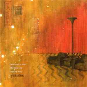 Yasume - Where We're From The Birds Sing A Pretty Song