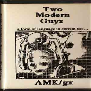 AMK/GX - Two Modern Guys