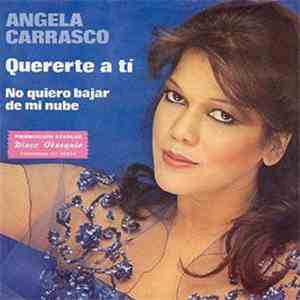 Angela Carrasco - Quererte A Ti/No Quiero Bajar De Mi Nube