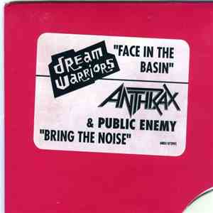 Anthrax, Public Enemy, Dream Warriors - Bring The Noise / Milk / Face In Th ...
