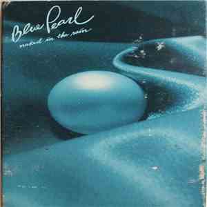 Blue Pearl - Naked In The Rain