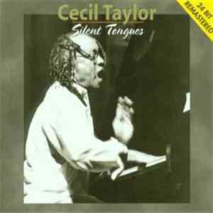 Cecil Taylor - Silent Tongues