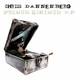 Chris Dannenberg - Primus Minimus EP