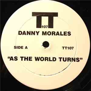 Danny Morales - As The World Turns