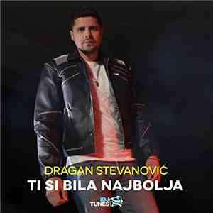 Dragan Stevanović  - Ti Si Bila Najbolja