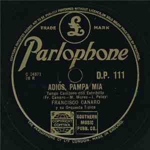 Francisco Canaro Y Su Orquesta Típica - Adiós, Pampa Mia / Pregonera