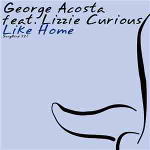 George Acosta feat. Lizzie Curious - Like Home