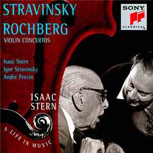 Isaac Stern - A Life In Music - Stravinsky / Rochberg: Violin Concertos