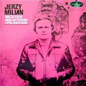 Jerzy Milian - Muzyka Baletowa I Filmowa