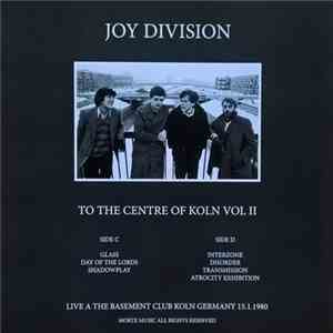 Joy! Division - To The Centre Of Koln Vol II