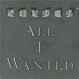 Kansas  - All I Wanted