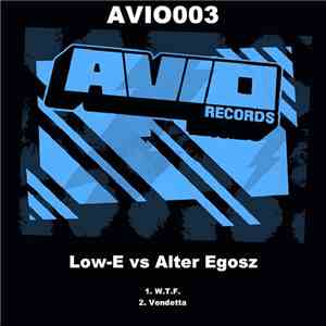 Low-E vs Alter Egosz - W.T.F. / Vendetta