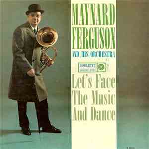 Maynard Ferguson & His Orchestra - Let's Face The Music And Dance