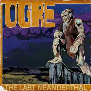 Ogre  - The Last Neanderthal