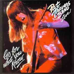 Pat Travers Band - Live ! Go For What You Know