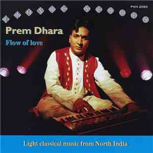 Prem Dhara - Flow Of Love (Light Classical Music From North India)