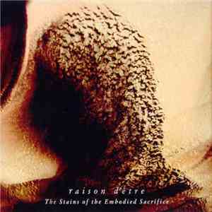 raison d'être - The Stains Of The Embodied Sacrifice