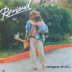Renaud - Morgane De Toi...