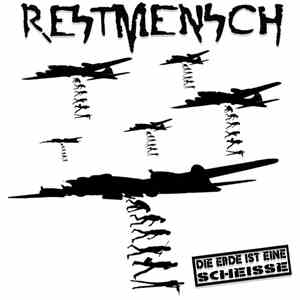 Restmensch - Die Erde Ist Eine Scheisse