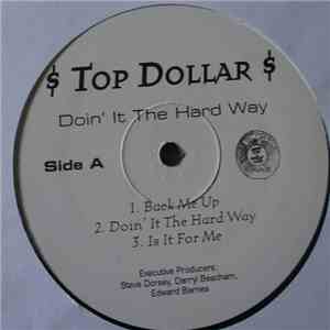 Top Dollar  - Doin' It The Hard Way