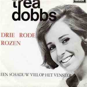 Trea Dobbs - Drie Rode Rozen / Een Schaduw Viel Op Het Venster