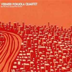 Verneri Pohjola Quartet - Hot Pot Place Around The Corner