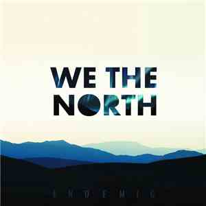 We The North - Endemic
