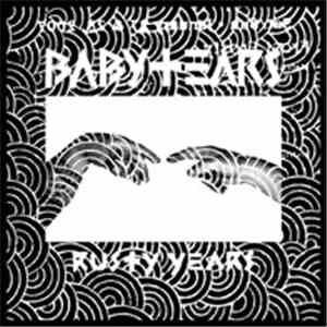 Baby Tears - Rusty Years