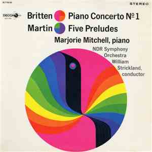 Britten / Martin, Marjorie Mitchell - Piano Concerto № 1 / Five Preludes