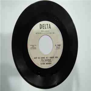 Clyde Moody - As Long As I Have You (I'm Satisfied) / The Kind Of Man I Am