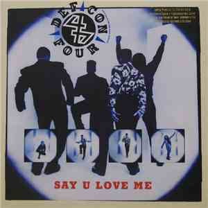 Def Con Four - Say U Love Me