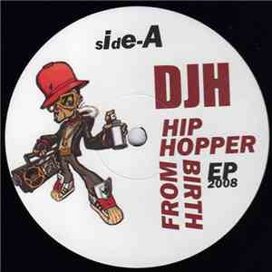 DJH - Hip Hopper From Birth