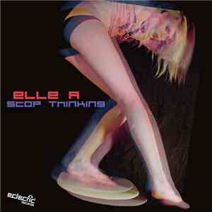 Elle A - Stop Thinking