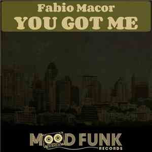 Fabio Macor - You Got Me