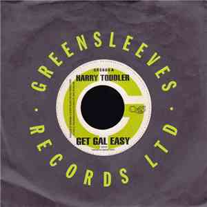 Harry Toddler / Daddy Screw - Get Gal Easy / Six Fi Nine