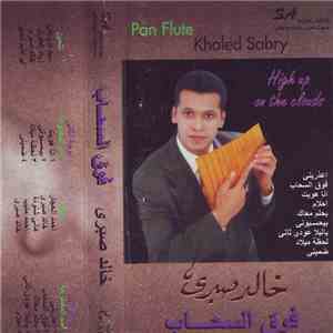 خالد صبري = Khaled Sabry - فوق السحاب = High Up On The Clouds