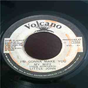 Little John - I'm Gonna Make You My Wife