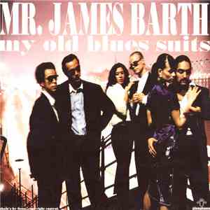 Mr. James Barth - My Old Blues Suits