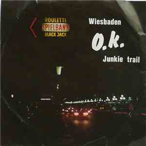 O.K.  - Wiesbaden / Junkie Trail