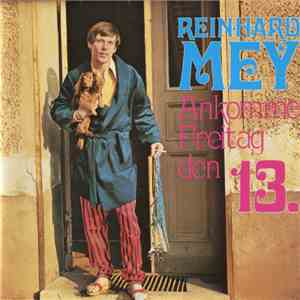 Reinhard Mey - Ankomme Freitag, Den 13.