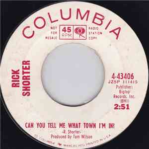 Rick Shorter - Don't Cry / Can You Tell Me What Town I'm In!
