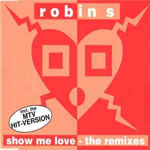 Robin S - Show Me Love (The Remixes)