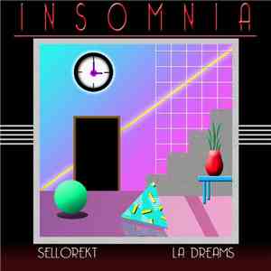 Sellorekt/LA Dreams - Insomnia