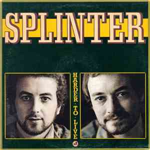 Splinter  - Harder To Live